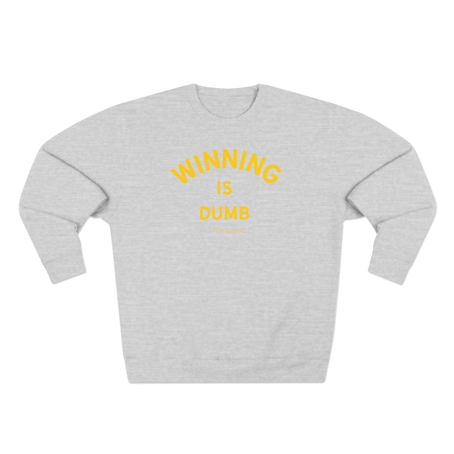 winning is dumb, derrick brown Unisex Premium Crewneck Sweatshirt