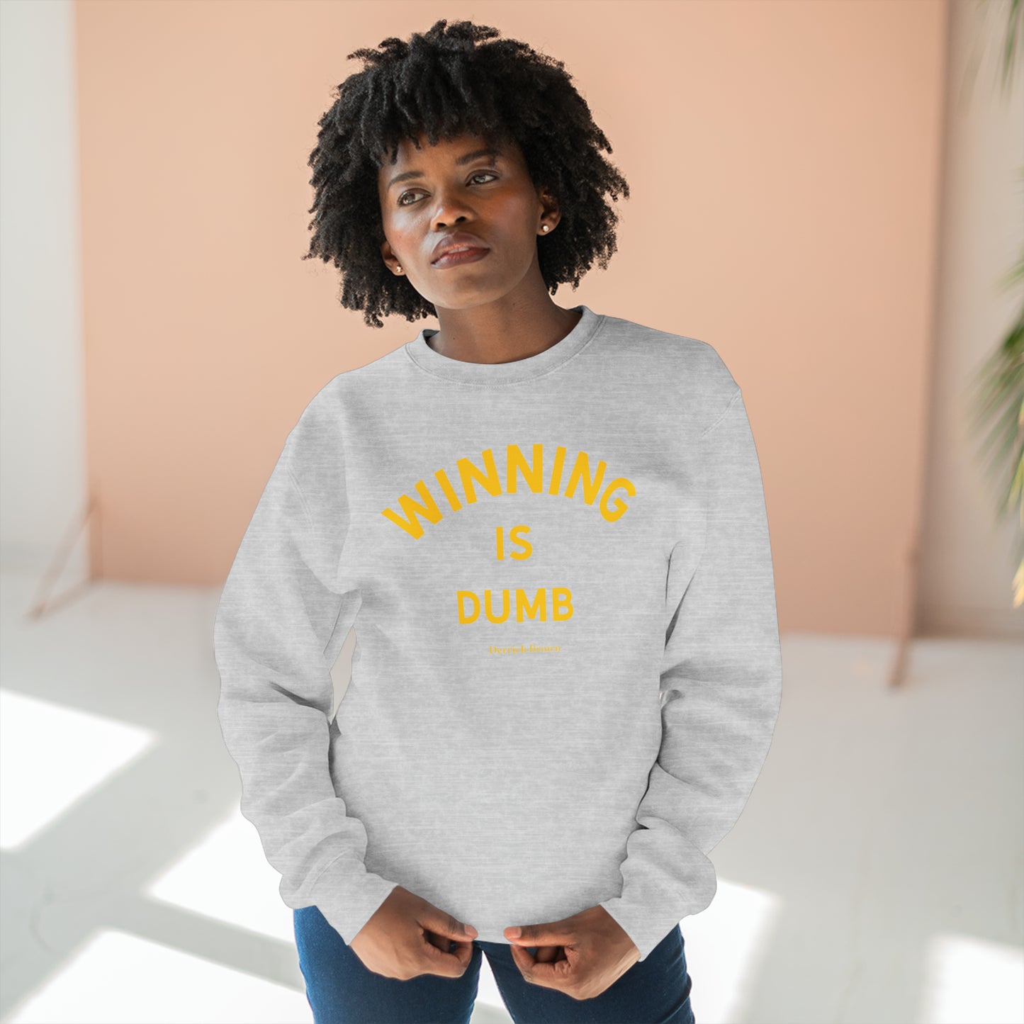 winning is dumb, derrick brown Unisex Premium Crewneck Sweatshirt - Write Bloody Publishing