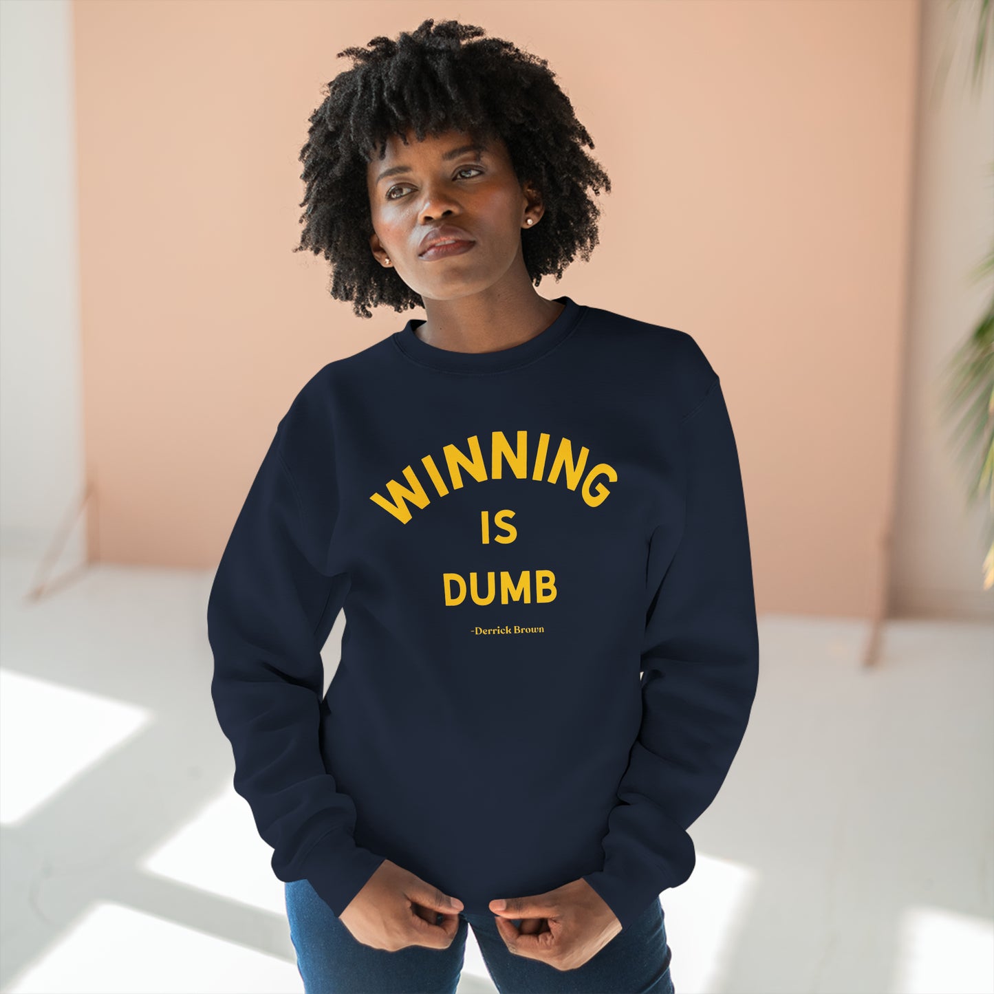 winning is dumb, derrick brown Unisex Premium Crewneck Sweatshirt - Write Bloody Publishing