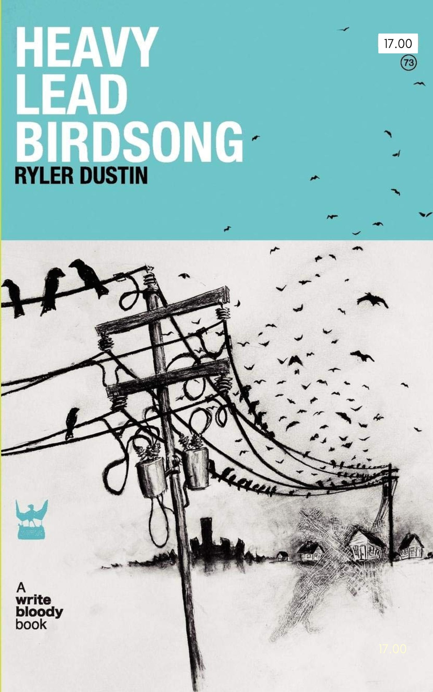 Heavy Lead Birdsong by Ryler Dustin - Write Bloody Publishing