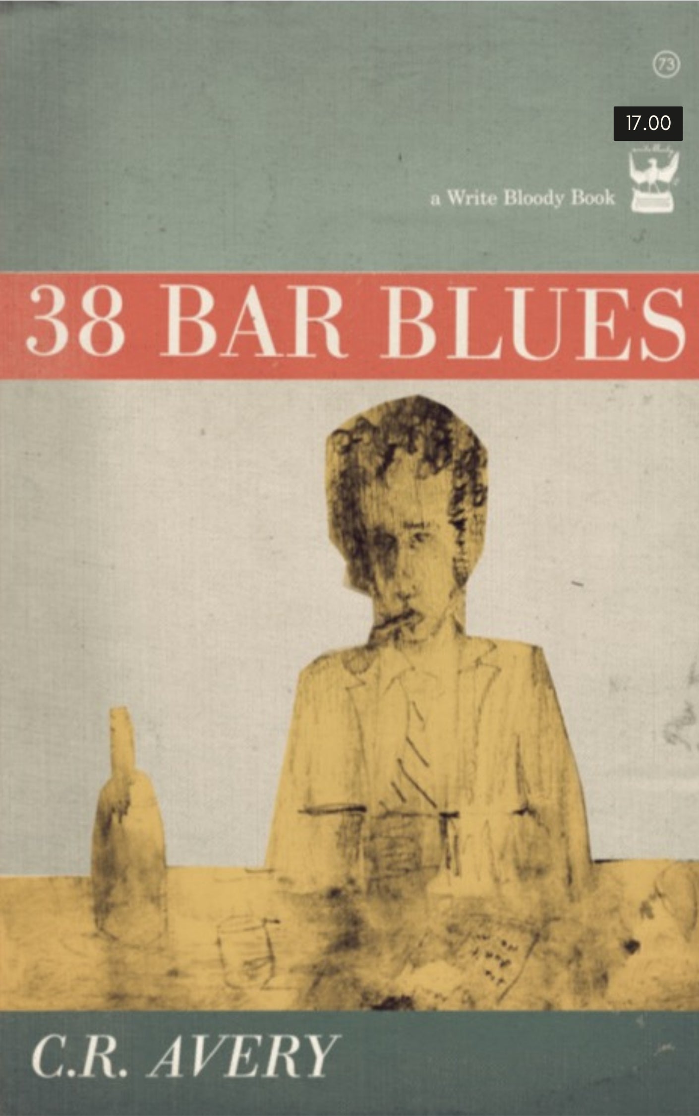 38 Bar Blues by C.R. Avery - Write Bloody Publishing