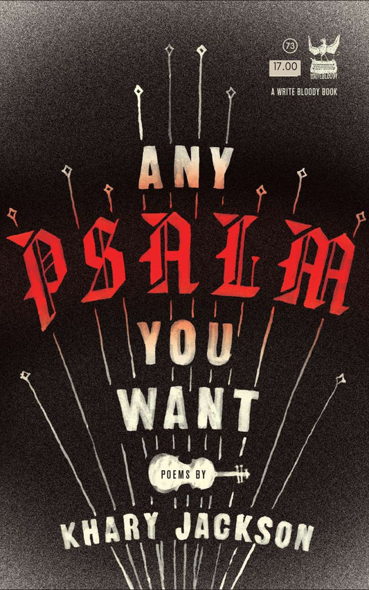 Any Psalm You Want by Khary Jackson - Write Bloody Publishing