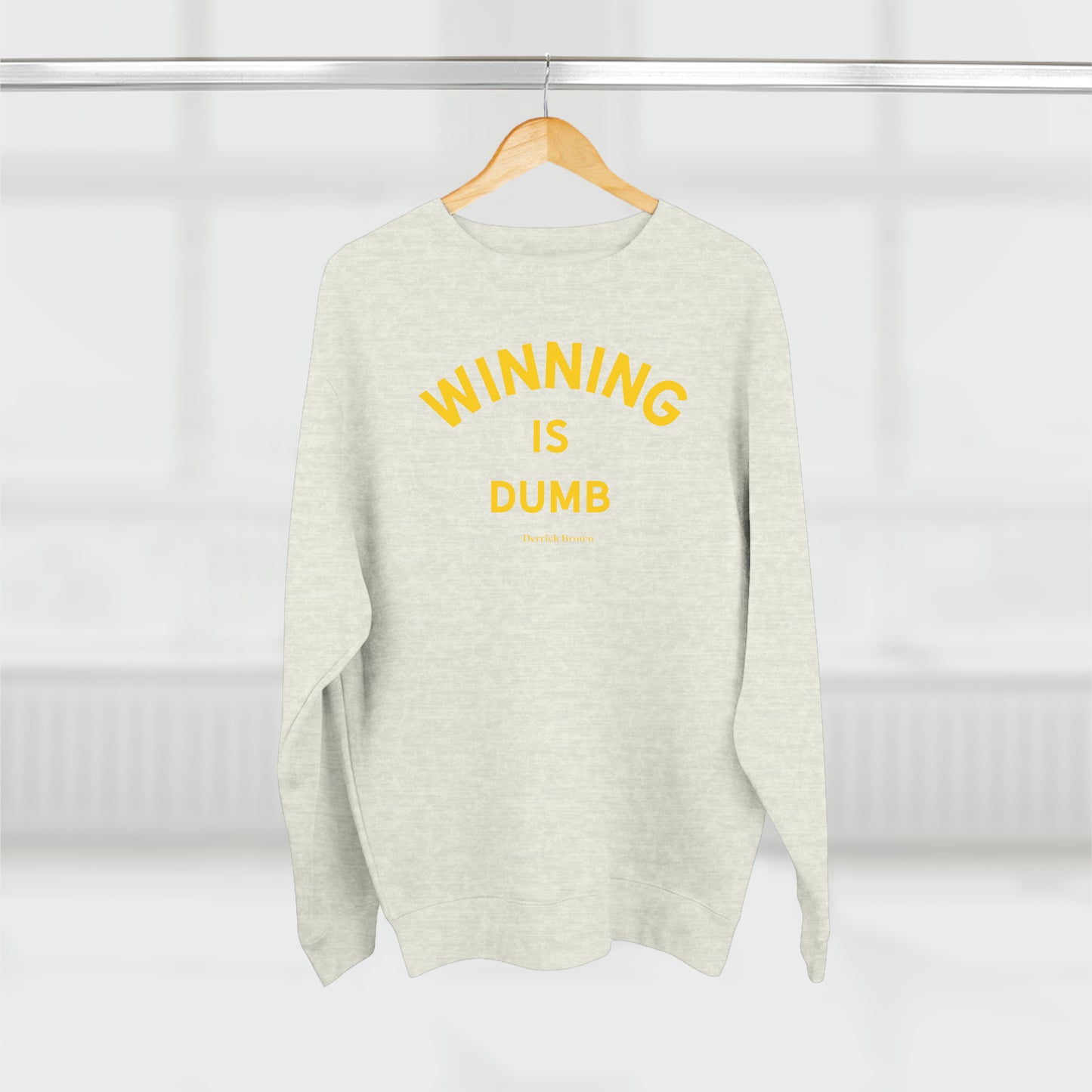 winning is dumb, derrick brown Unisex Premium Crewneck Sweatshirt - Write Bloody Publishing