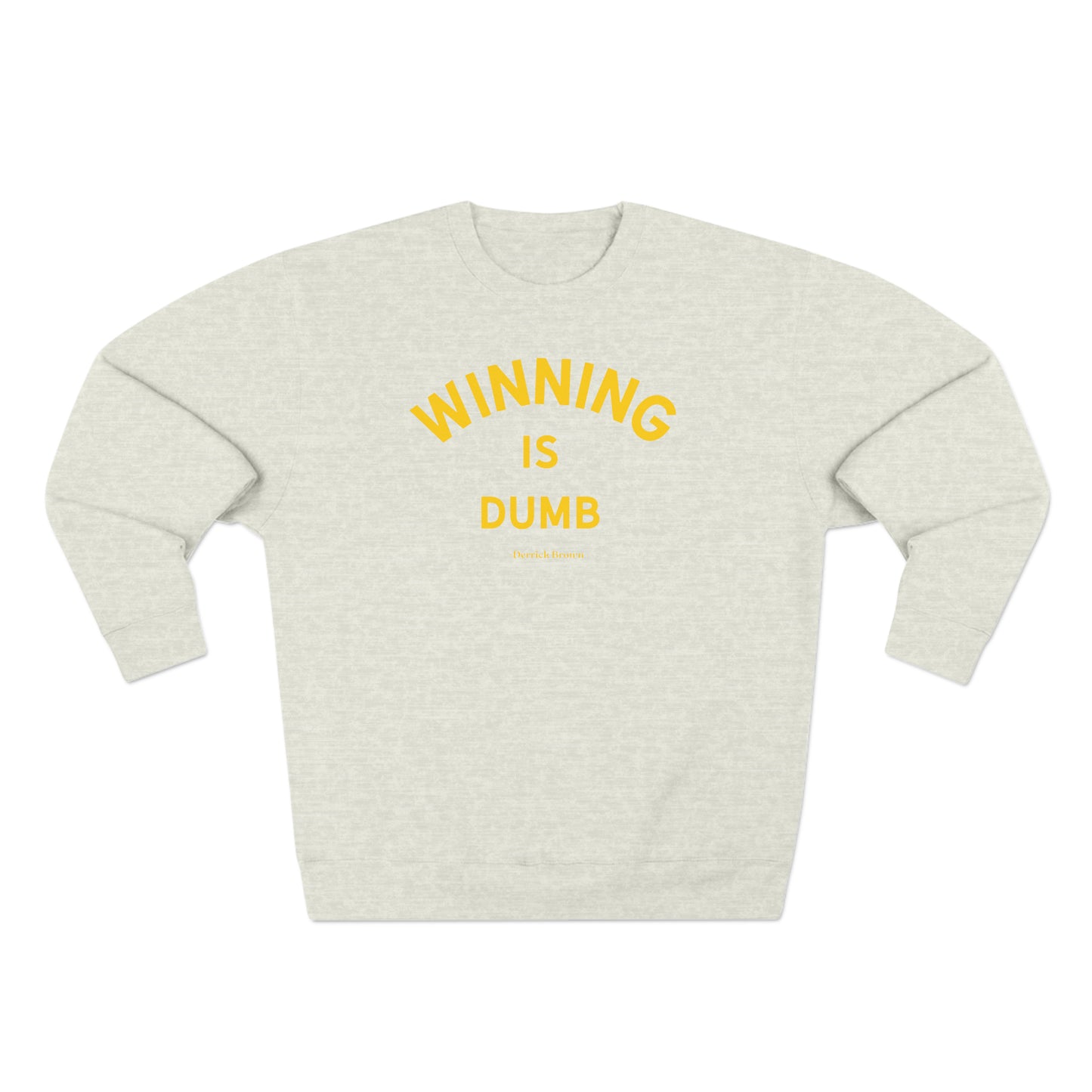 winning is dumb, derrick brown Unisex Premium Crewneck Sweatshirt