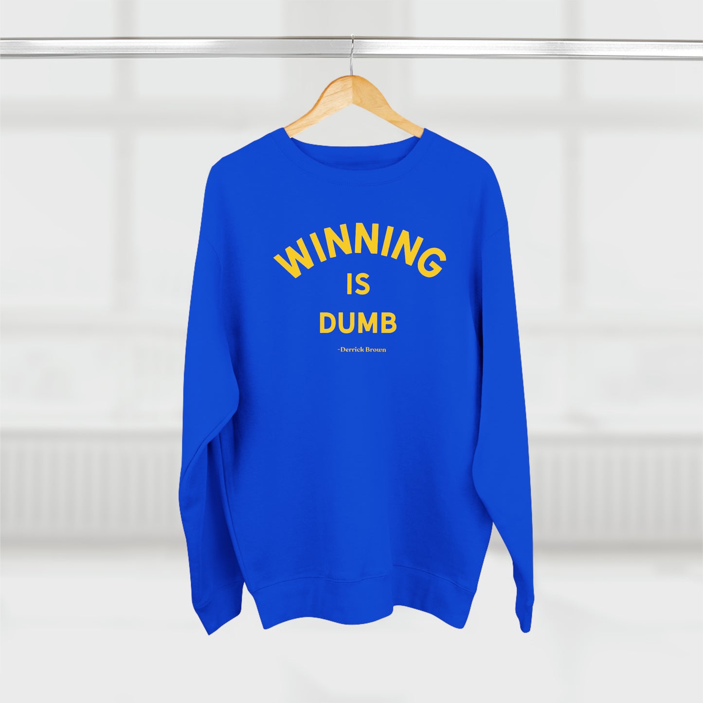 winning is dumb, derrick brown Unisex Premium Crewneck Sweatshirt - Write Bloody Publishing