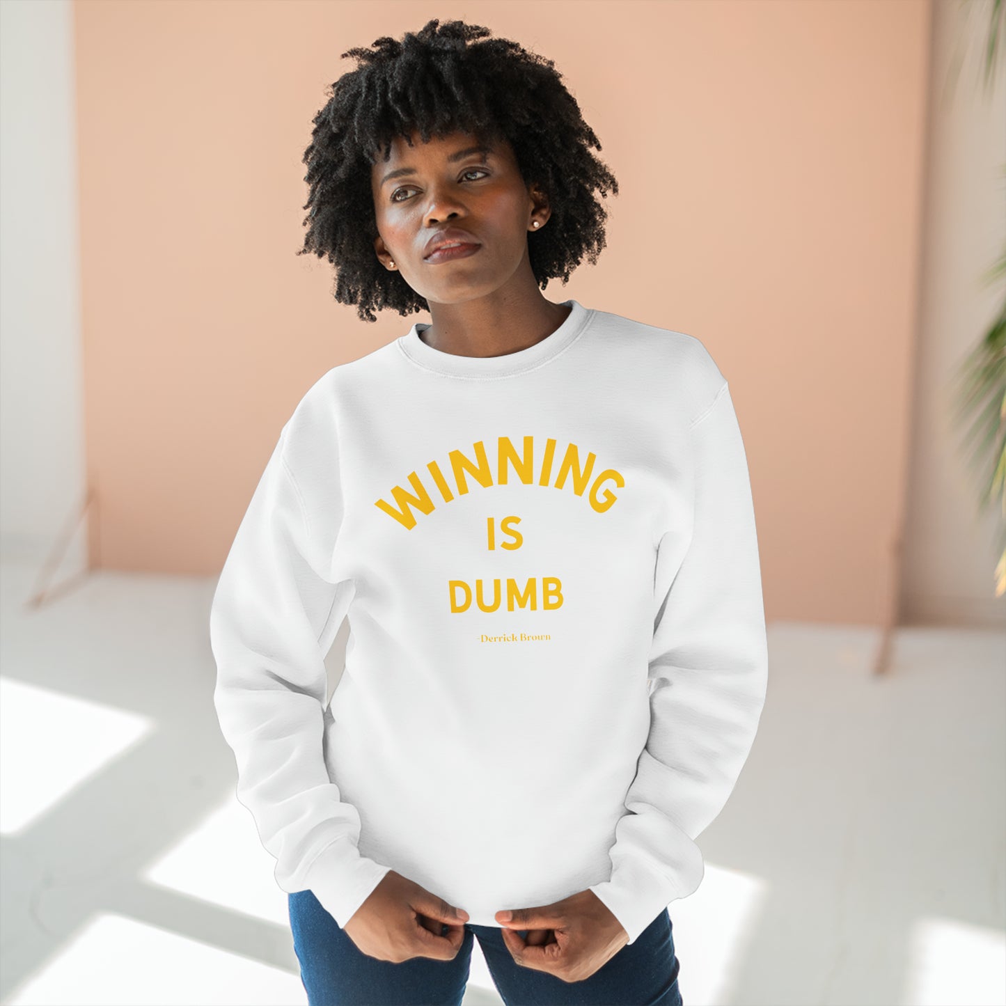winning is dumb, derrick brown Unisex Premium Crewneck Sweatshirt - Write Bloody Publishing