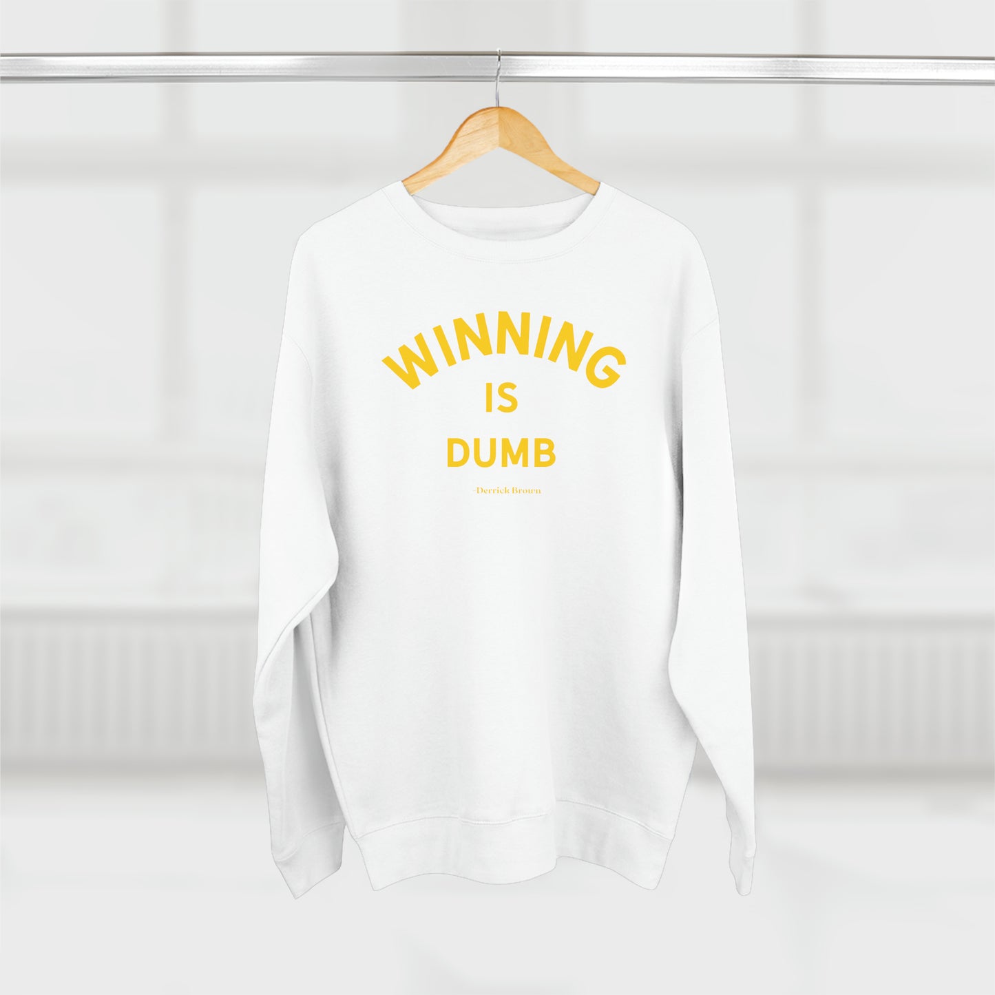 winning is dumb, derrick brown Unisex Premium Crewneck Sweatshirt - Write Bloody Publishing