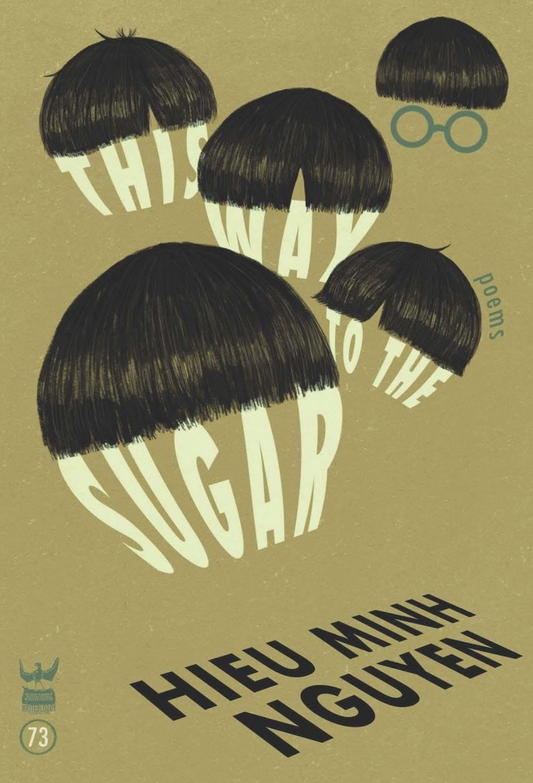 This Way to the Sugar by Hieu Minh Nguyen (Paperback) - Write Bloody Publishing