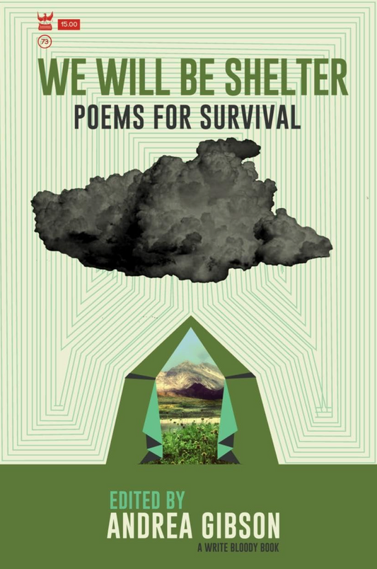 We Will Be Shelter: Poems for Survival - Write Bloody Publishing