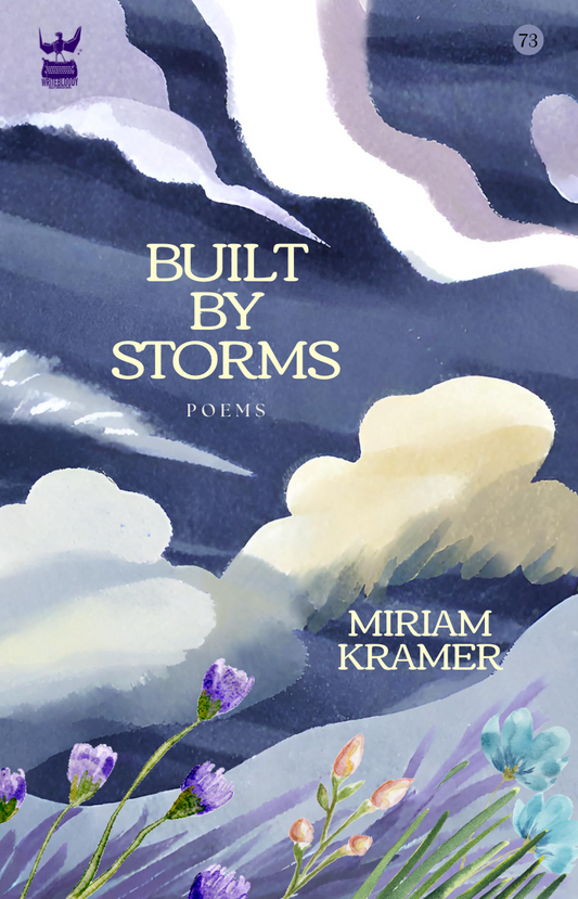 Built By Storms by Miriam Kramer