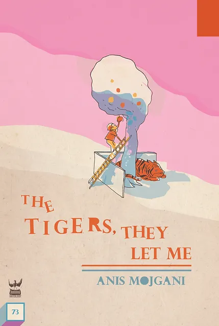 The Tigers, They Let Me by Anis Mojgani (Paperback)