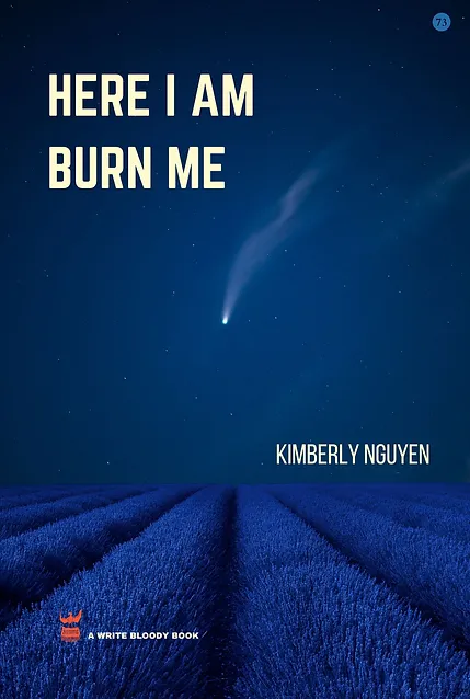 Here I Am Burn Me by Kimberly Nguyen (paperback)