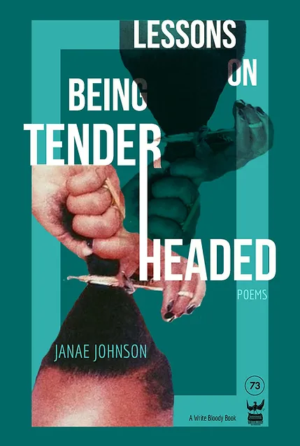 Lessons on Being Tender-headed by Janae Johnson