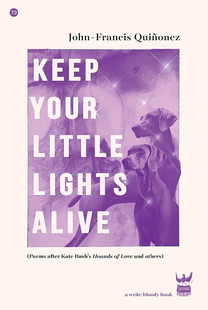 Keep Your Little Lights Alive by John-Francis Quiñónez - Write Bloody Publishing