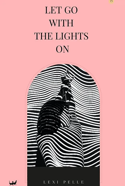 Let Go With The Lights On by Lexi Pelle - Write Bloody Publishing