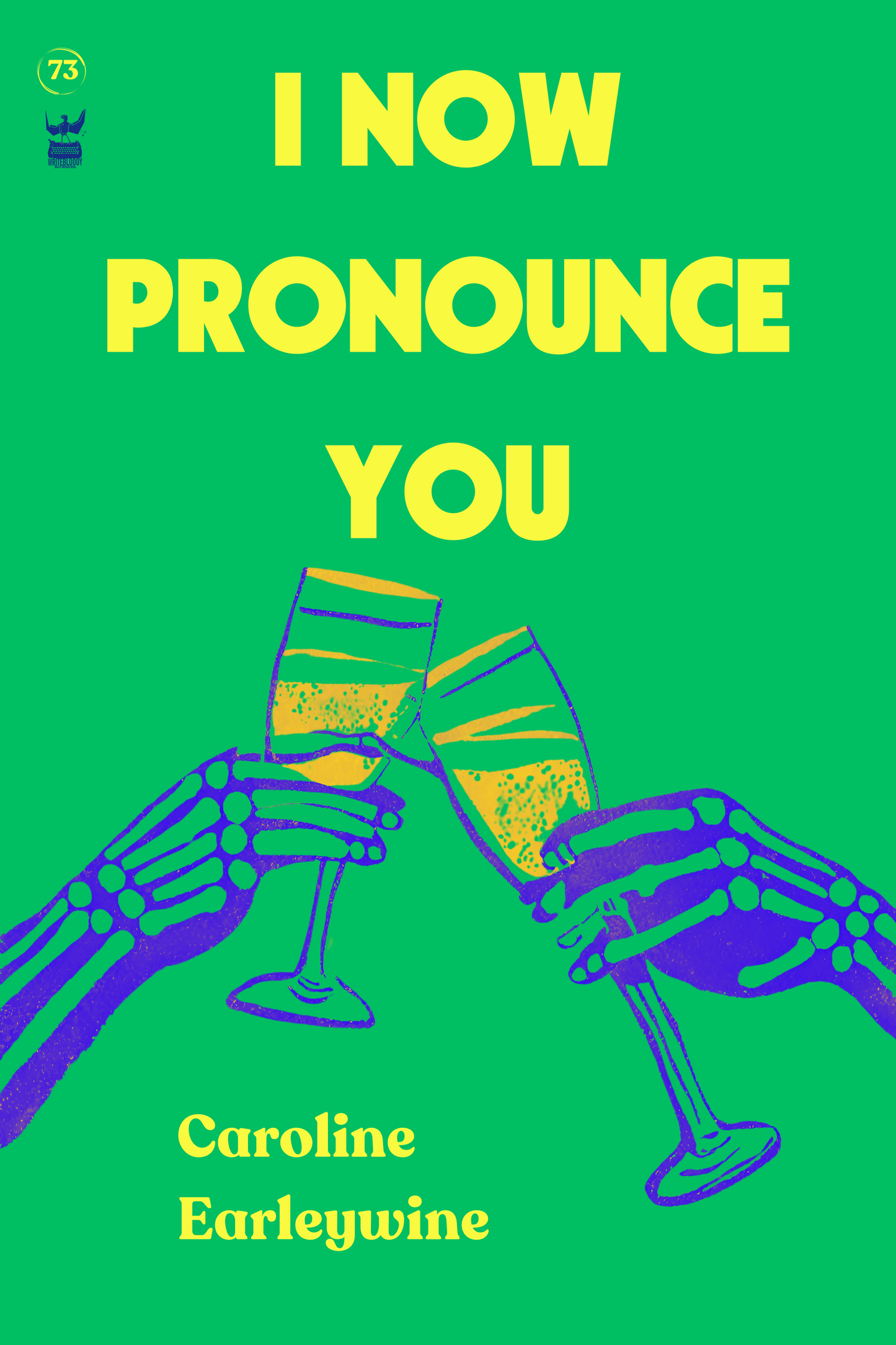 I Now Pronounce You by Caroline Earleywine