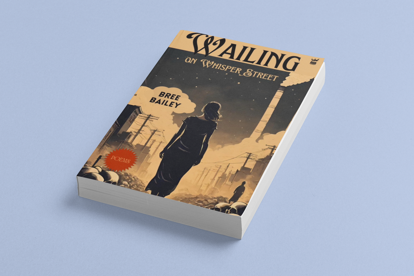 Wailing On Whisper Street by Bree Bailey - Write Bloody Publishing