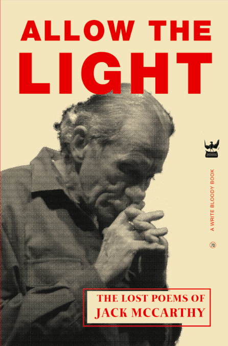 Allow The Light : The Lost Poems of Jack McCarthy - Write Bloody Publishing