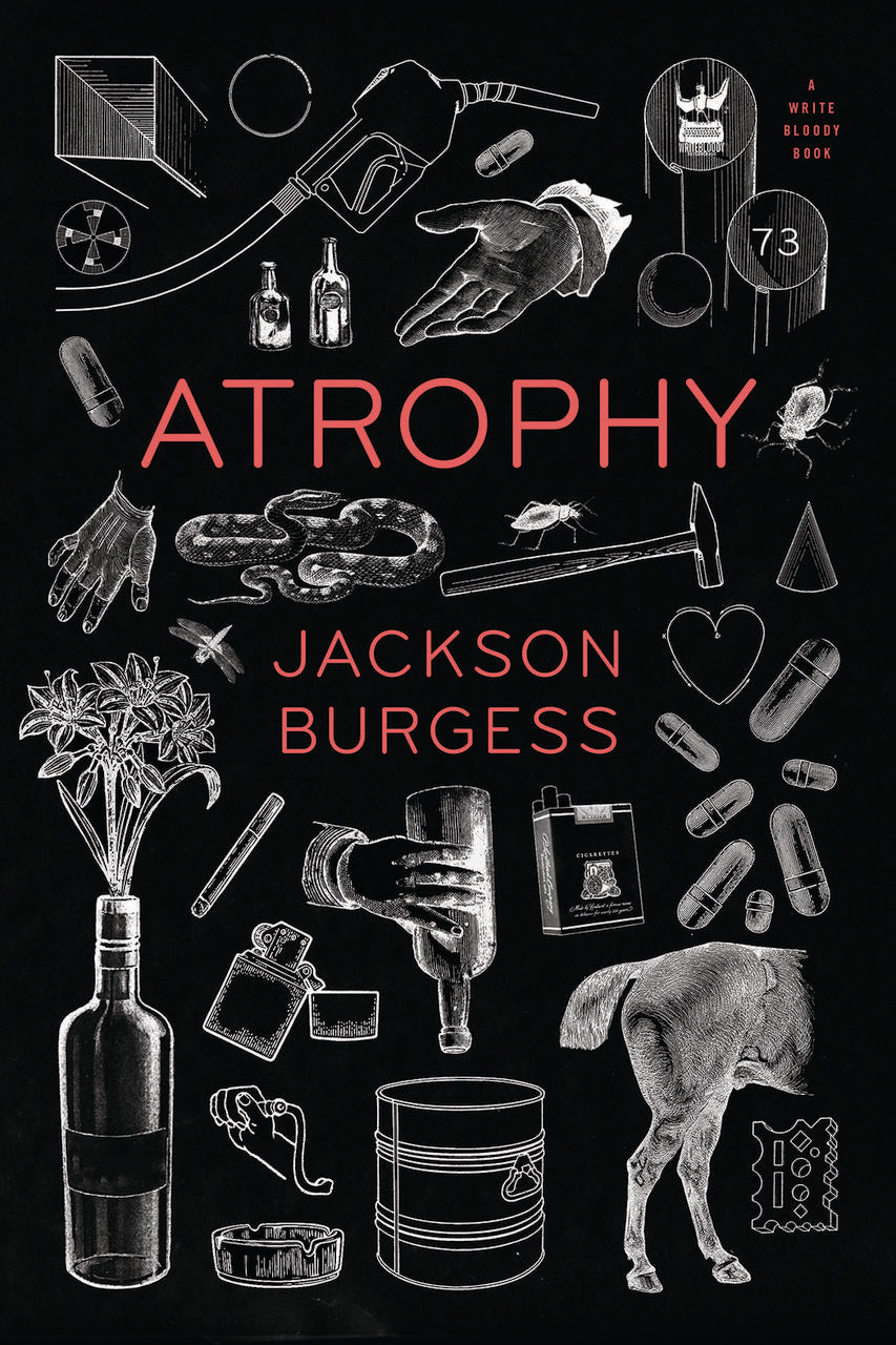 Atrophy by Jackson Burgess - Write Bloody Publishing