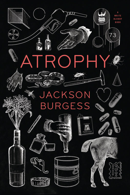 Atrophy by Jackson Burgess - Write Bloody Publishing