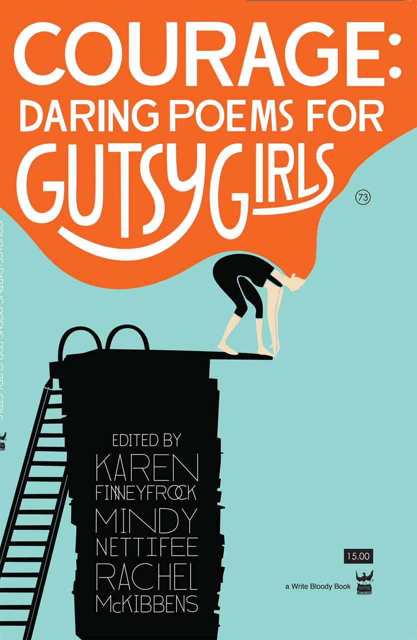 Courage: Daring Poems for Gutsy Girls (hardcover) - Write Bloody Publishing