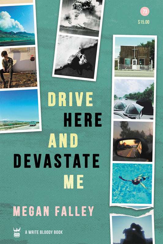 Drive Here and Devastate Me by Megan Falley (paperback) - Write Bloody Publishing