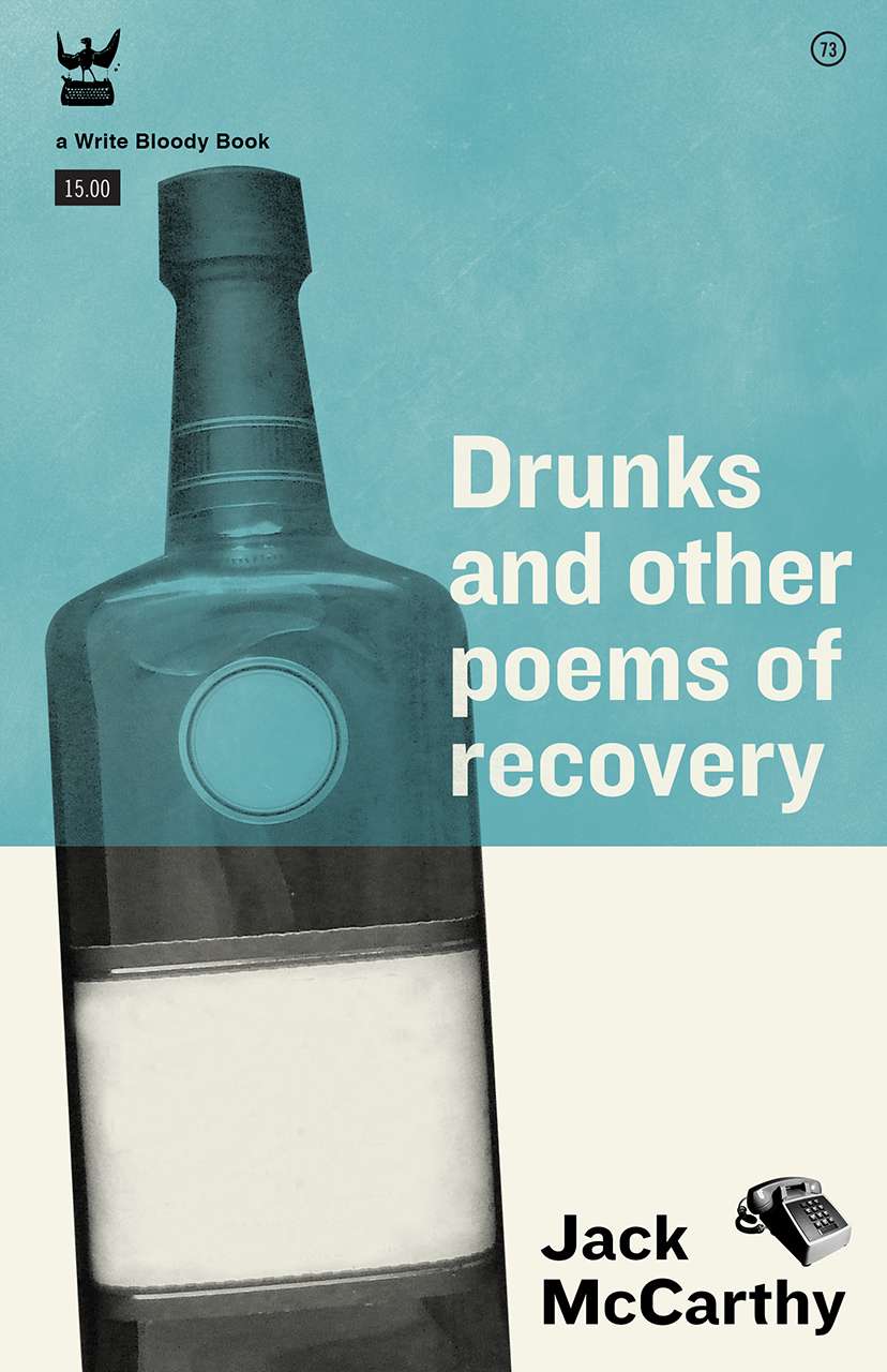 Drunks and Other Poems of Recovery by Jack McCarthy - Write Bloody Publishing