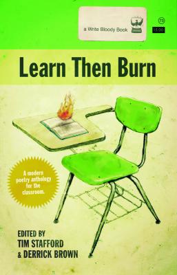 Learn Then Burn: A Modern Poetry Anthology for the Classroom - Write Bloody Publishing