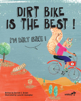 Dirt Bike Is The Best! I'm Dirt Bike! by Derrick C. Brown (Paperback) - Write Bloody Publishing