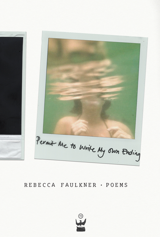 Permit Me to Write My Own Ending by Rebecca Faulkner