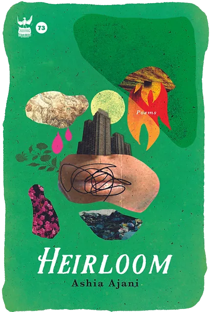 Heirloom by Ashia Ajani - Write Bloody Publishing