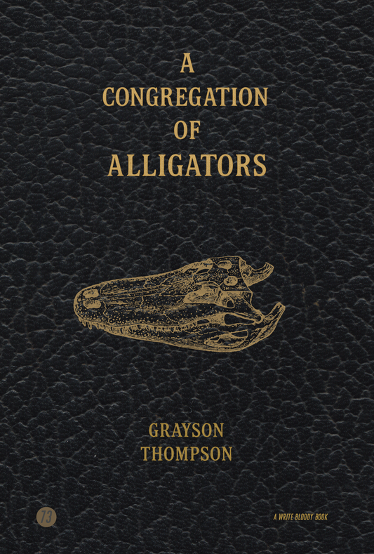 A CONGREGATION OF ALLIGATORS by Grayson Thompson
