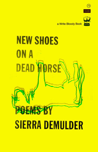 New Shoes on a Dead Horse by Sierra DeMulder - Write Bloody Publishing