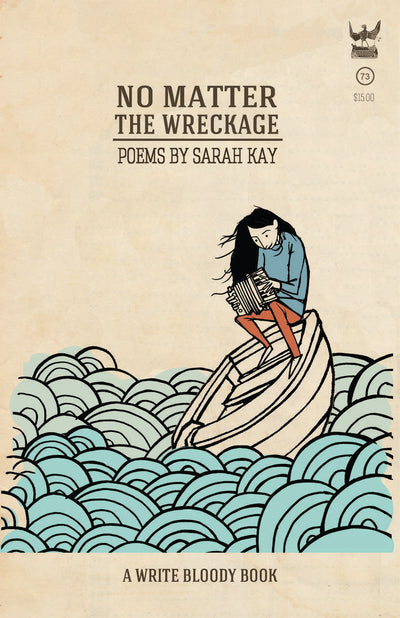 No Matter the Wreckage by Sarah Kay