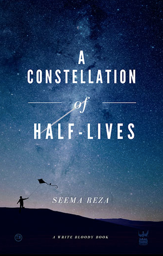 A Constellation of Half-Lives by Seema Reza