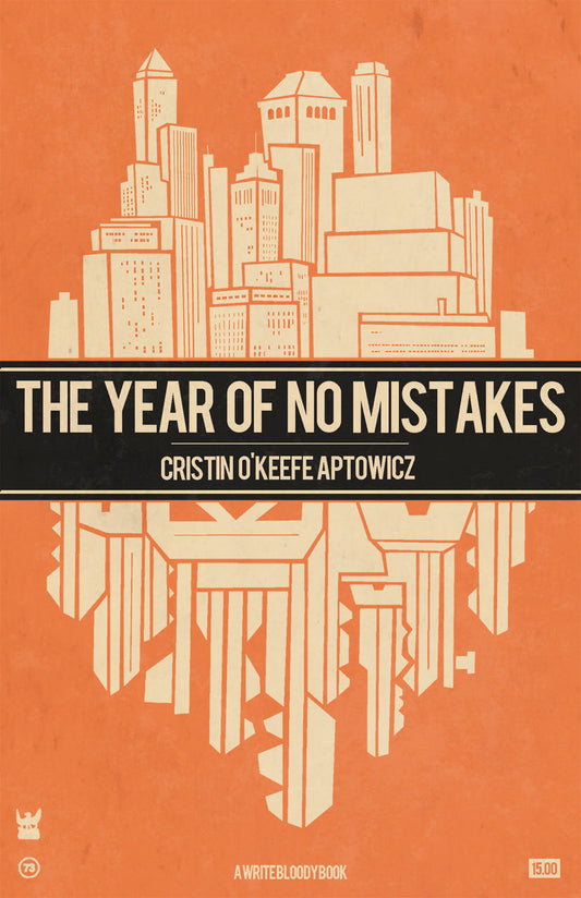 The Year of No Mistakes by Cristin O’Keefe Aptowicz - Write Bloody Publishing